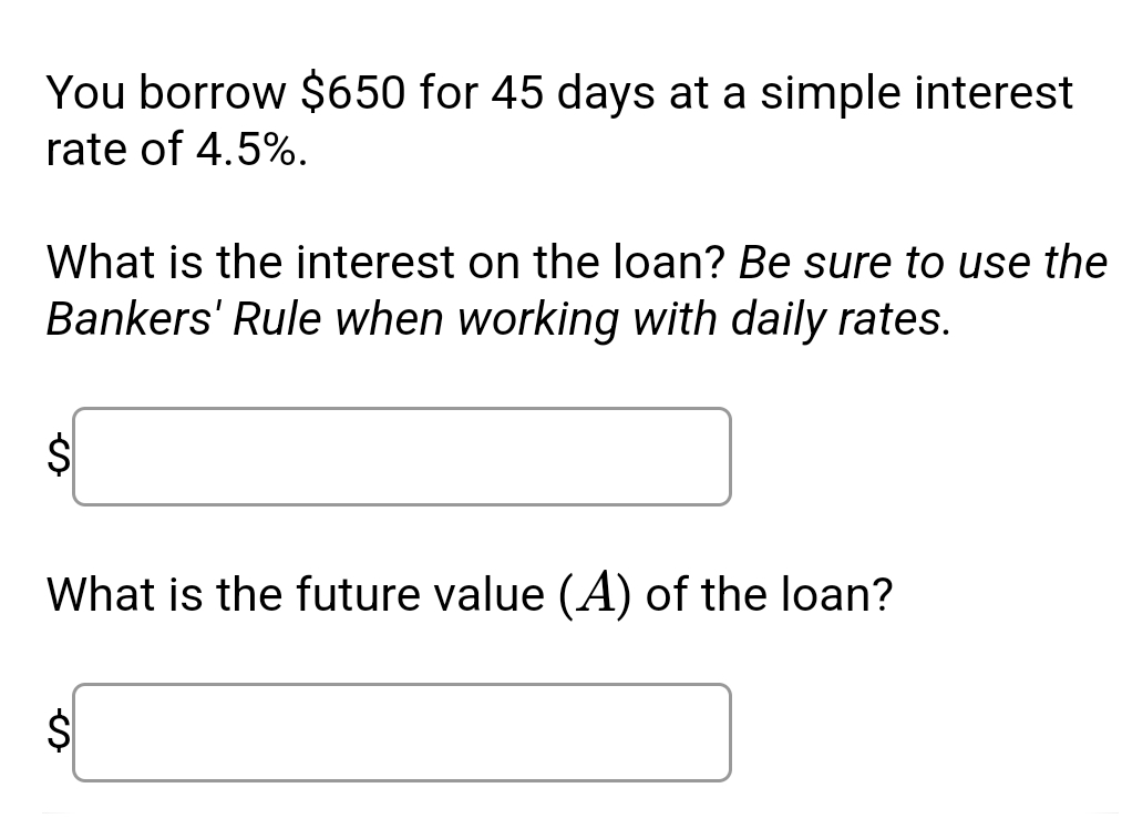Solved You borrow $650 ﻿for 45 ﻿days at a simple | Chegg.com