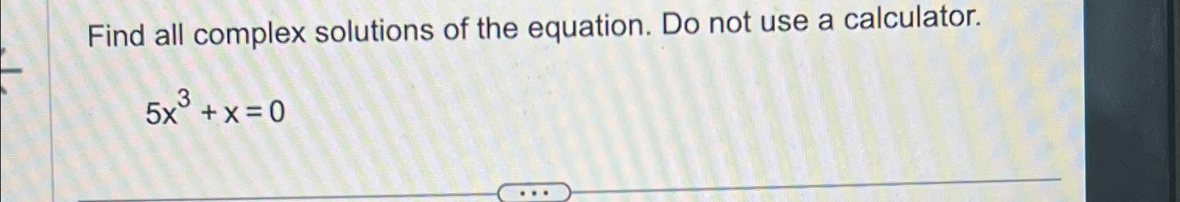 solved-find-all-complex-solutions-of-the-equation-do-not-chegg