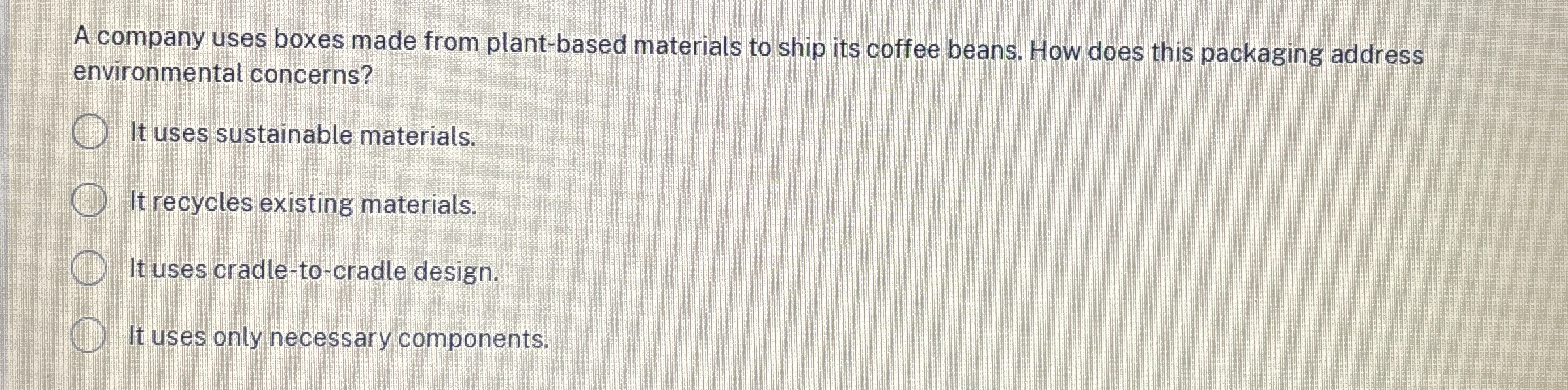 Solved A company uses boxes made from plantbased materials