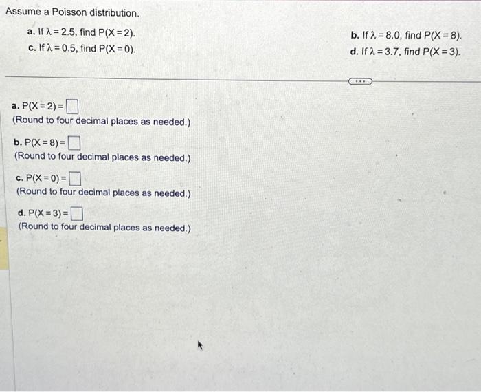 Solved Assume a Poisson distribution. a. If λ=2.5, find | Chegg.com