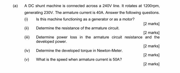 Solved (a) A DC shunt machine is connected across a 240V | Chegg.com