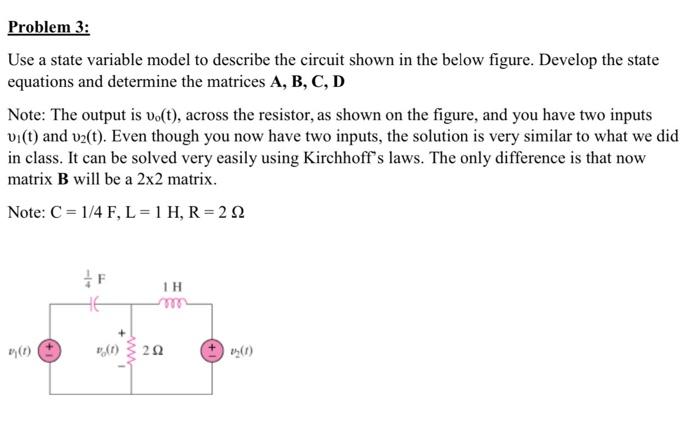 Solved Problem 3: Use a state variable model to describe the | Chegg.com