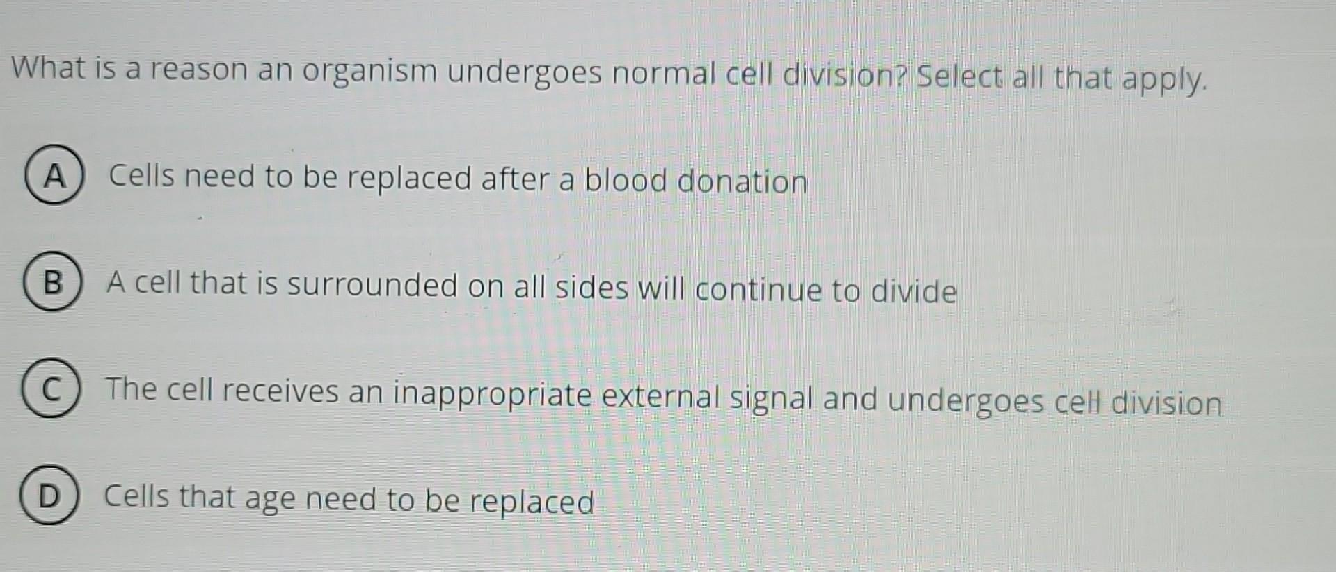 Solved What is a reason an organism undergoes normal cell | Chegg.com