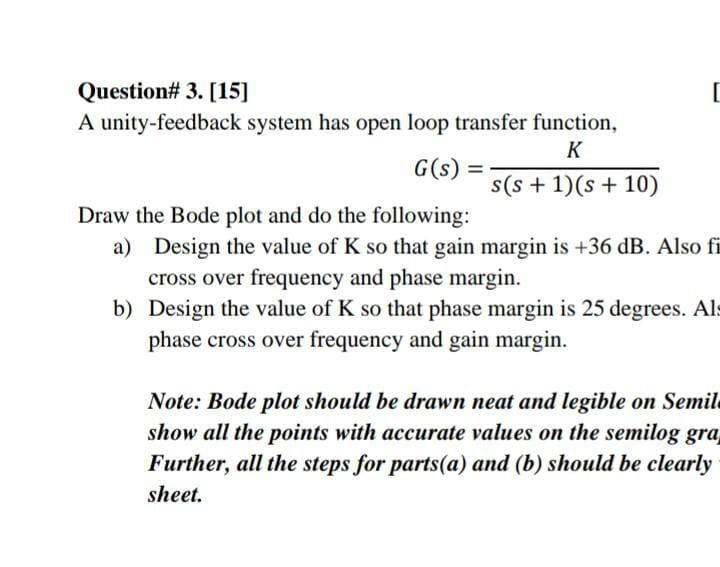 Solved = Question# 3. [15] [ A unity-feedback system has | Chegg.com