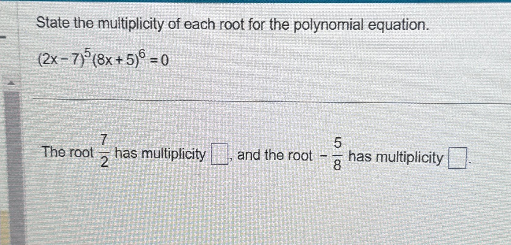 State the multiplicity of each root for the | Chegg.com