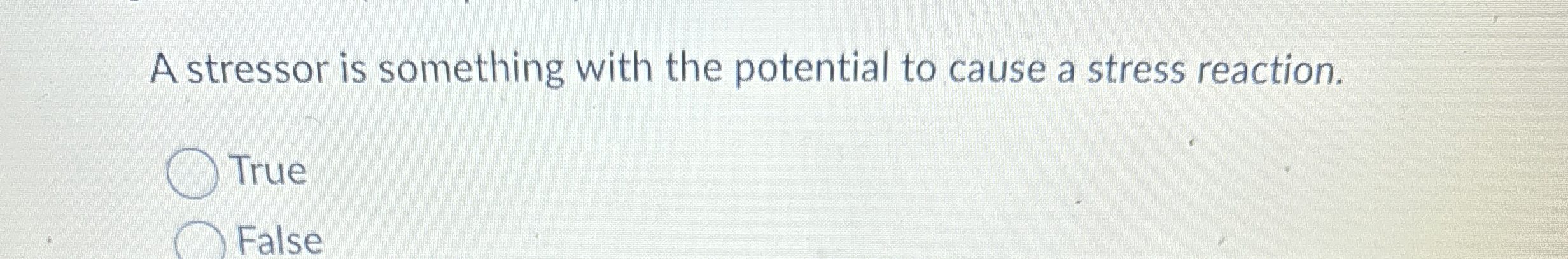 Solved A stressor is something with the potential to cause a | Chegg.com