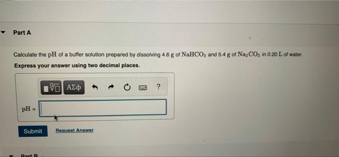 Solved Part A Calculate the pH of a buffer solution prepared | Chegg.com