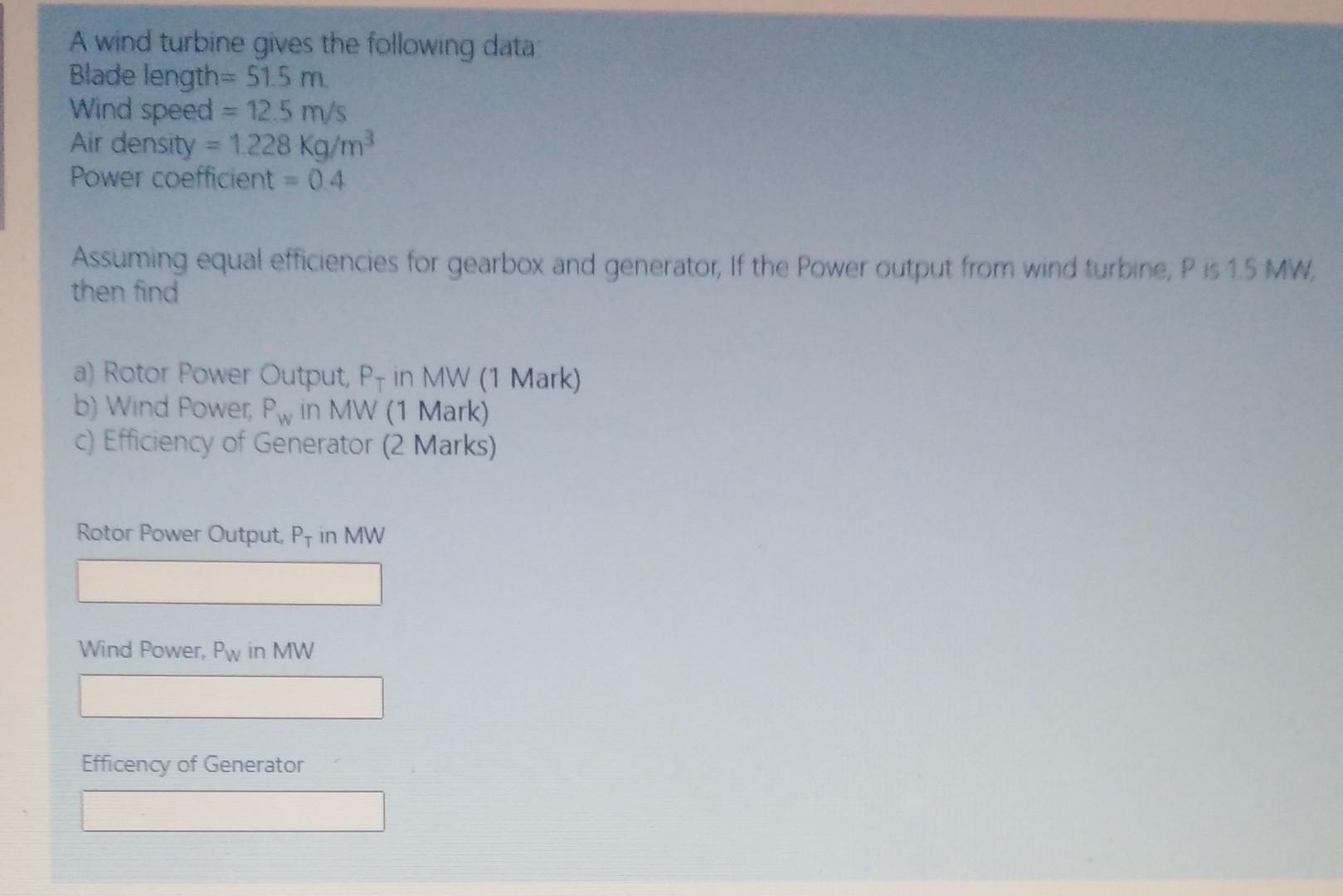 Solved A wind turbine gives the following data Blade length= | Chegg.com