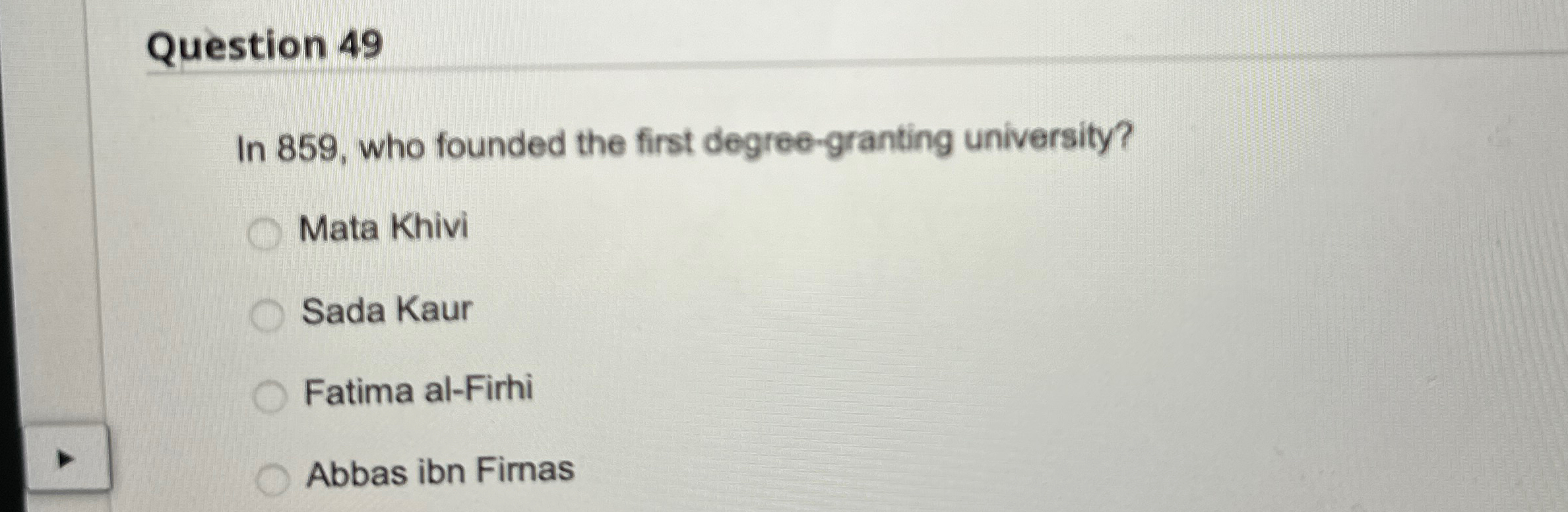 Solved Question 49In 859 , ﻿who founded the first | Chegg.com