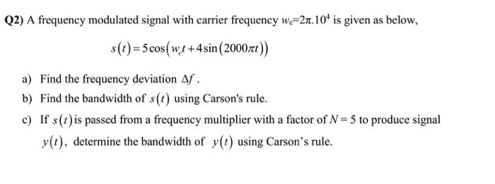 Solved Q2) A frequency modulated signal with carrier | Chegg.com