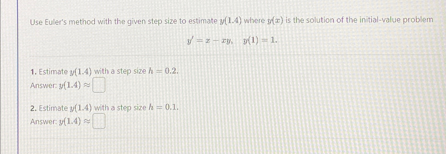 Solved Use Eulers Method With The Given Step Size To 1083