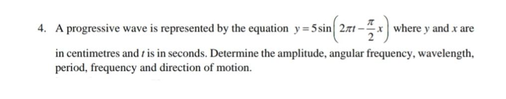 Solved TT 4. A progressive wave is represented by the | Chegg.com