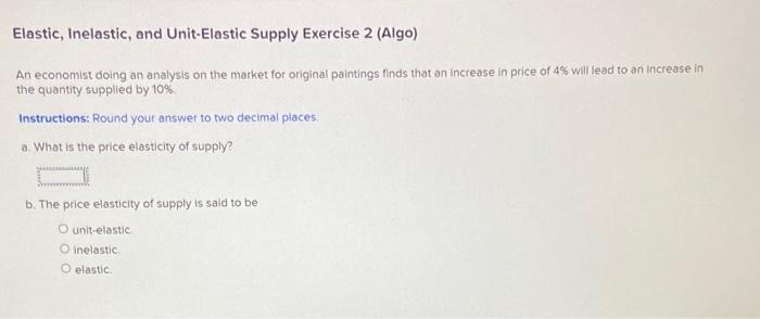 Solved Elastic, Inelastic, and Unit-Elastic Supply Exercise | Chegg.com