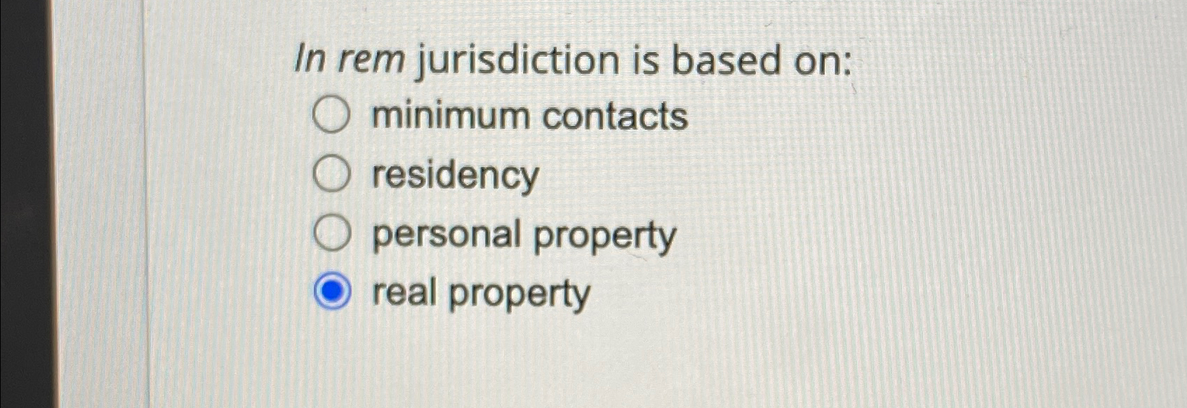 Solved In rem jurisdiction is based onminimum
