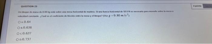 vehocidad constante. ¿Cuil es el coeficiente de fricciôa entre ta mena y ol bloque? \( \left(\right. \) Use \( \left.g .9 .80