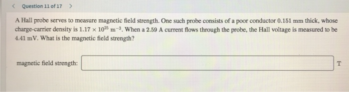 Solved Question 11 of 17 > A Hall probe serves to measure | Chegg.com
