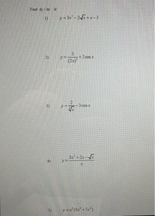 Solved Find Dy/dx If 1) Y=3x3−2x+x−3 2) Y=(2x)33+2sinx 3) | Chegg.com