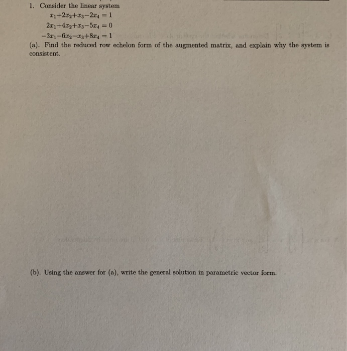Solved 1. Consider the linear system 21+2.09+23-224 = 1 | Chegg.com