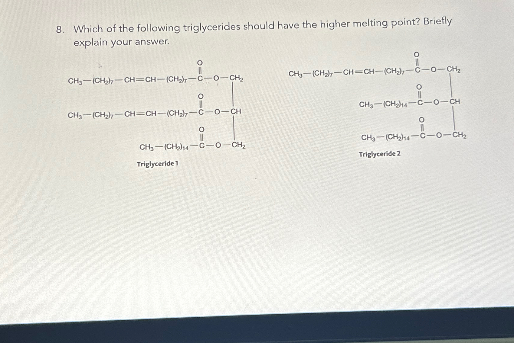 Solved Which of the following triglycerides should have the | Chegg.com