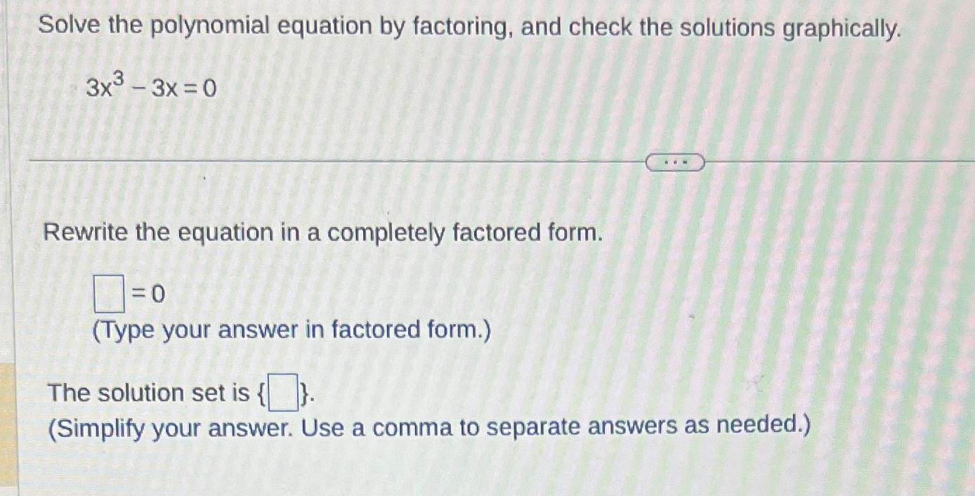 Solved Solve the polynomial equation by factoring, and check | Chegg.com