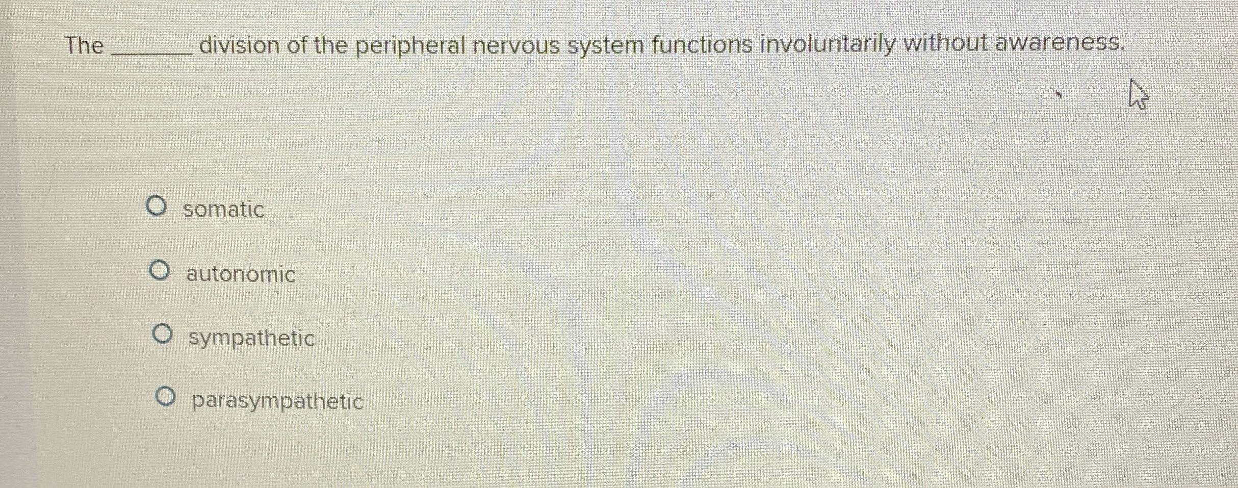 Solved The q, ﻿division of the peripheral nervous system | Chegg.com