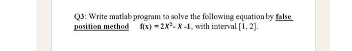 Solved Q3: Write matlab program to solve the following | Chegg.com
