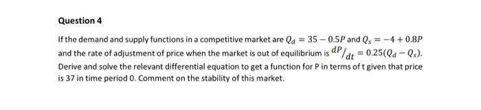 Solved Question 4 If the demand and supply functions in a | Chegg.com