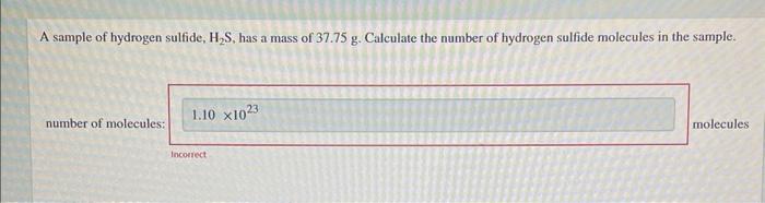 Solved A sample of hydrogen sulfide, H2 S, has a mass of | Chegg.com