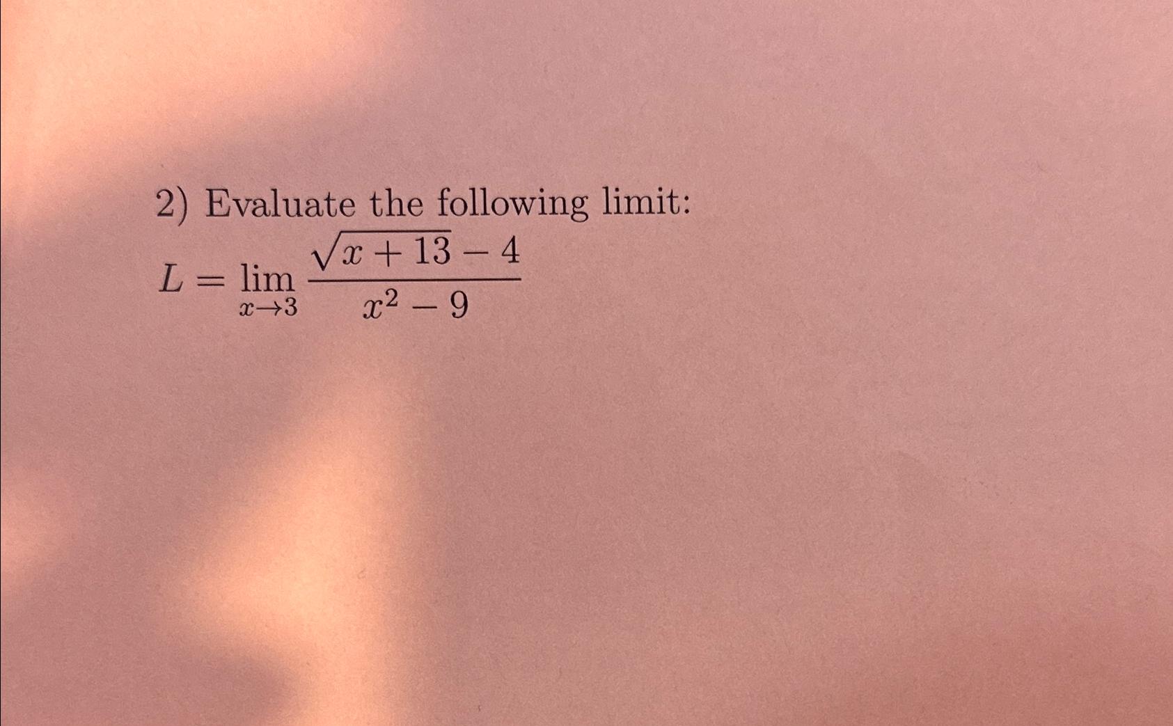 Solved Evaluate The Following Limit L Limx→3x 132 4x2 9