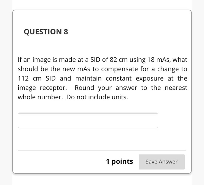 Solved QUESTION 4 A chest xray calls for 86 kVp and 12 mAs