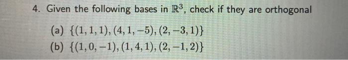 Solved 4. Given the following bases in R3, check if they are | Chegg.com