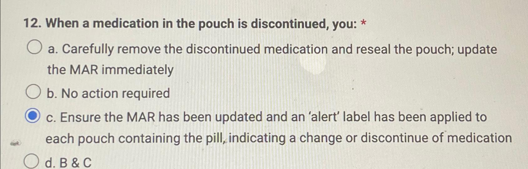 Solved When a medication in the pouch is discontinued, you: | Chegg.com