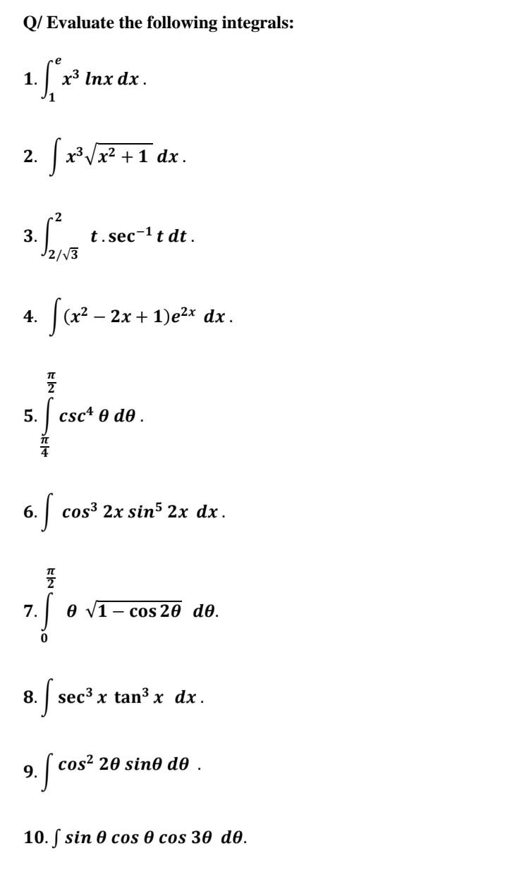 Q Evaluate The Following Integrals X3 Inx Dx 2 Chegg Com