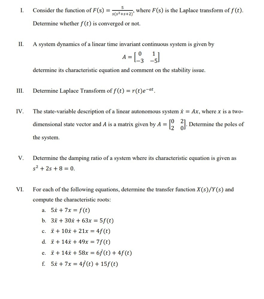 I Consider The Function Of F S Where F S Is The Laplace Transform Of F T Determine Whether F T Is Converged Or Not Ii A System Dynamics Of A Linear Time Invariant