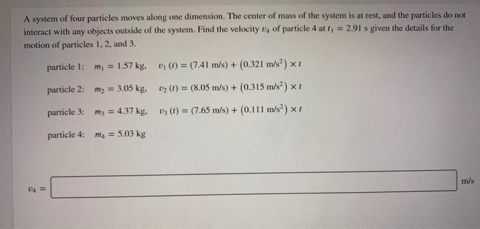 Solved A system of four particles moves along one dimension. | Chegg.com
