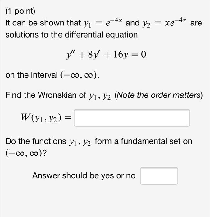 Solved 1 Point It Can Be Shown That Yı E 4x And Y2