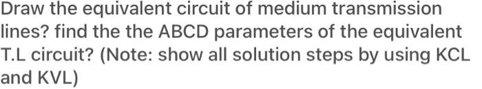 Solved Draw the equivalent circuit of medium transmission | Chegg.com
