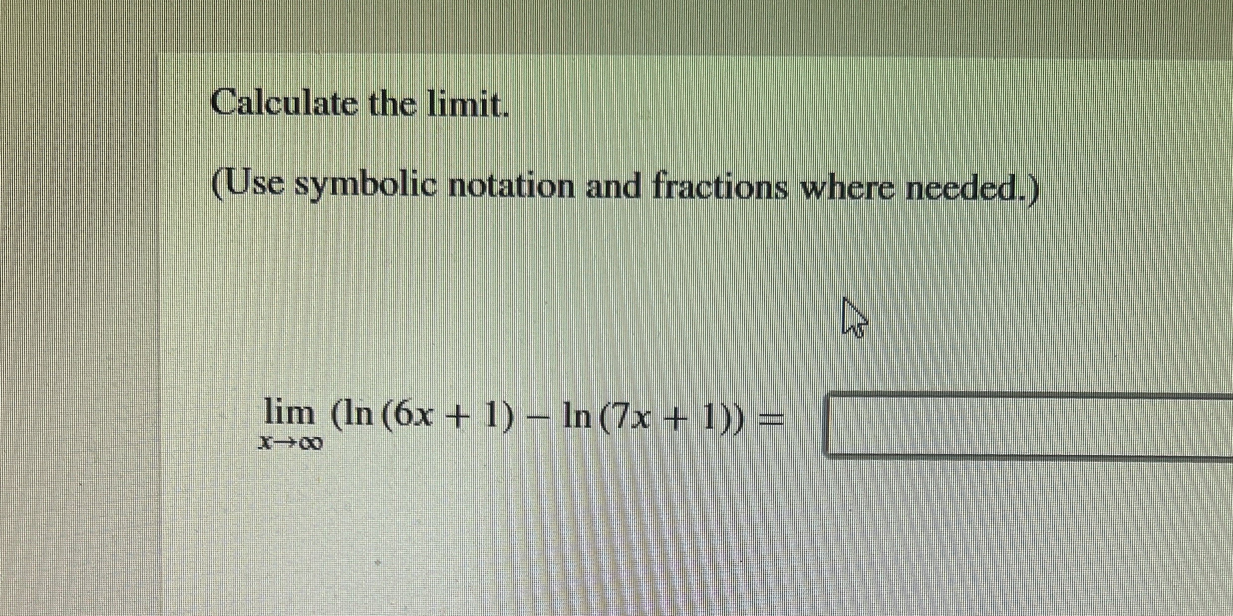 Solved Calculate the limit.(Use symbolic notation and | Chegg.com