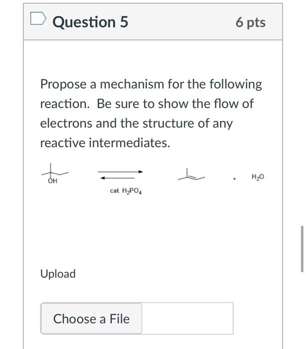 Solved Question 5 6 pts Propose a mechanism for the | Chegg.com