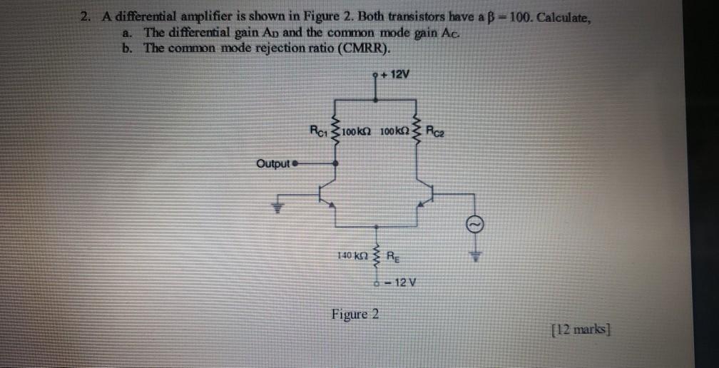 Solved 2. A differential amplifier is shown in Figure 2. | Chegg.com