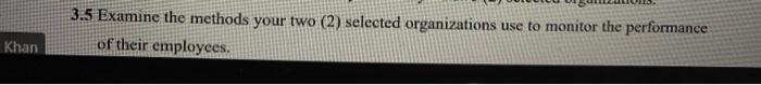 3.5 Examine the methods your two (2) selected organizations use to monitor the performance of their employees Khan
