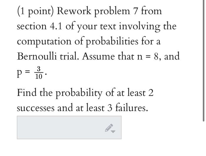 Solved (1 point) Rework problem 7 from section 4.1 of your | Chegg.com