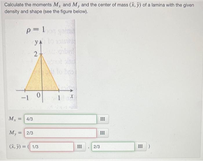 Solved Calculate the moments Mx and My and the center of | Chegg.com