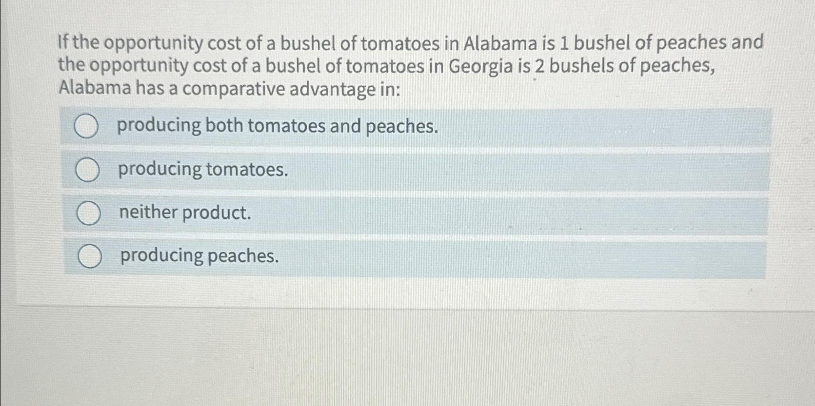 Solved If the opportunity cost of a bushel of tomatoes in
