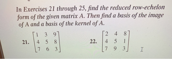 Solved In Exercises 21 through 25, find the reduced | Chegg.com