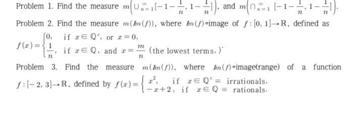 Solved Problem 1. Find the measure m(∪n=1∞[−1−n1,1−n1]), and | Chegg.com