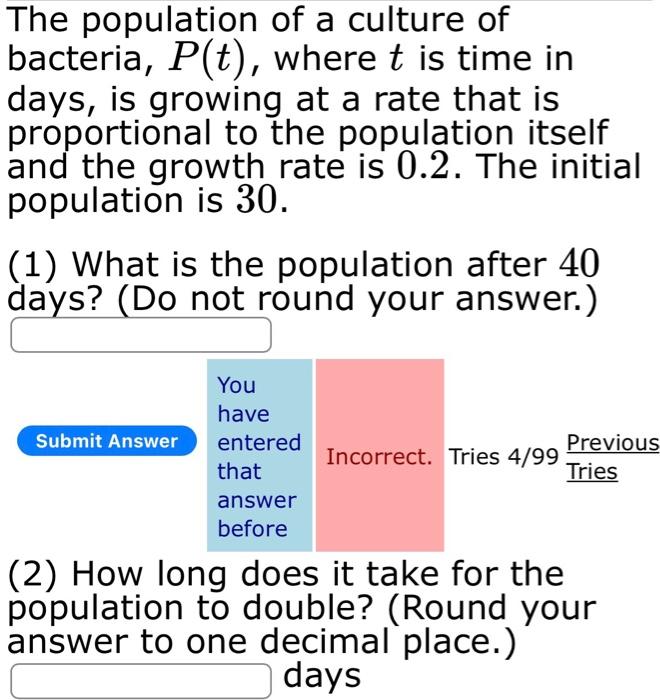 Solved The population of a culture of bacteria, P(t), where | Chegg.com