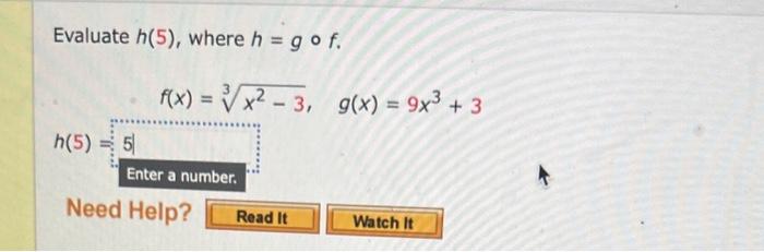 Solved Evaluate H 5 Where H G∘f F X 3x2−3 G X 9x3 3