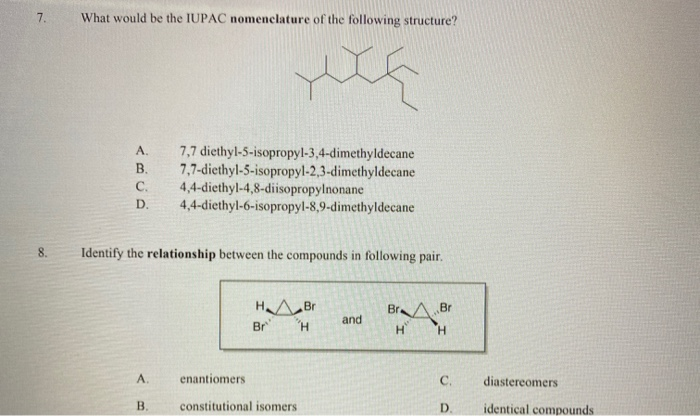 Solved 7 What Would Be The IUPAC Nomenclature Of The | Chegg.com