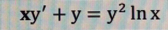 Solved xy' + y = y² Inx | Chegg.com